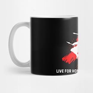 Live for honor, die with glory! Mug